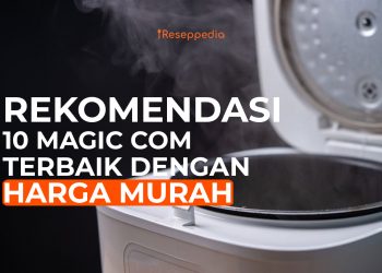 10 Magic Com Terbaik dengan Harga Murah